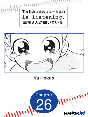 cover image of Takahashi-san is Listening, Chapter 26
